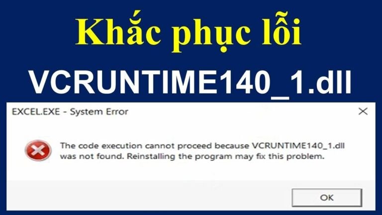 Sửa lỗi vcruntime140_1 dll trên máy tính Windows 10, 8, 7