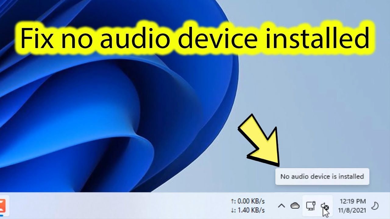 sửa lỗi not audio output device is installed