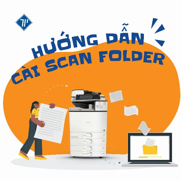 Hướng Dẫn Tạo File Scan Bằng Máy Scan - Các Bước Từ Kết Nối Đến Lưu File